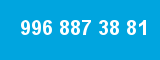 996 887 38 81